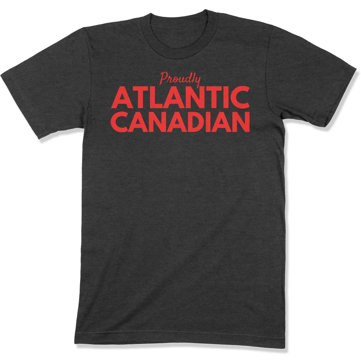 Proudly Atlantic Canadian Unisex T-Shirt